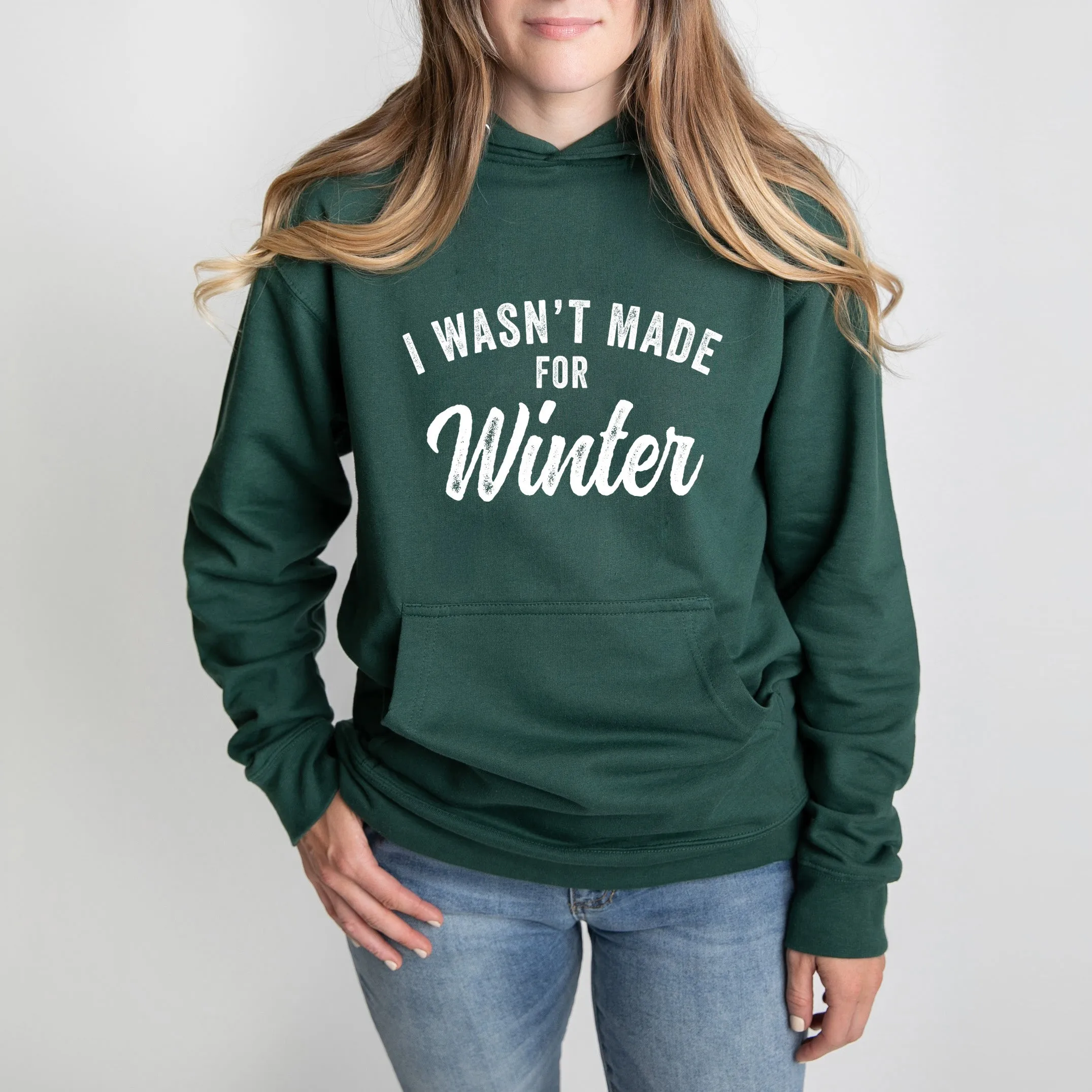 I Wasn't Made For Winter | Hoodie