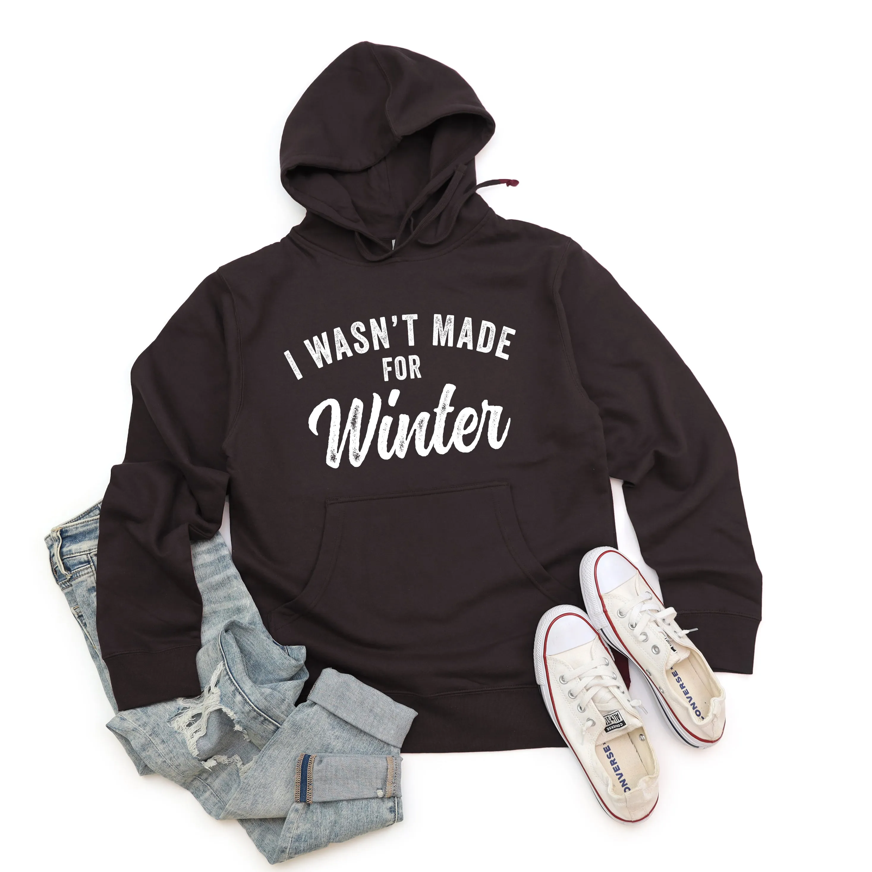 I Wasn't Made For Winter | Hoodie