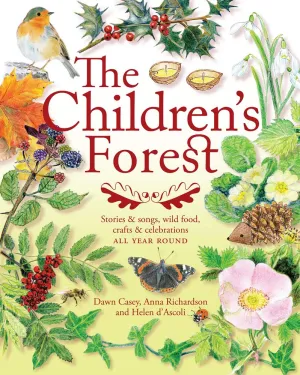 The Children's Forest: Stories & Songs, Wild Food, Crafts & Celebrations